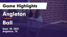 Angleton  vs Ball  Game Highlights - Sept. 30, 2022