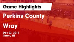 Perkins County  vs Wray  Game Highlights - Dec 02, 2016