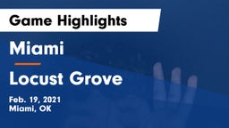 Miami  vs Locust Grove  Game Highlights - Feb. 19, 2021