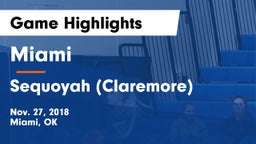 Miami  vs Sequoyah (Claremore)  Game Highlights - Nov. 27, 2018