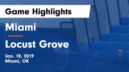 Miami  vs Locust Grove  Game Highlights - Jan. 18, 2019