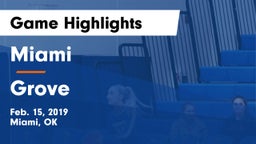 Miami  vs Grove  Game Highlights - Feb. 15, 2019