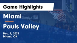 Miami  vs Pauls Valley  Game Highlights - Dec. 8, 2023