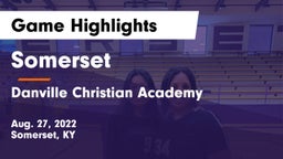 Somerset  vs Danville Christian Academy Game Highlights - Aug. 27, 2022