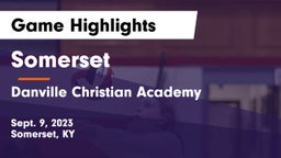Somerset  vs Danville Christian Academy Game Highlights - Sept. 9, 2023