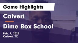 Calvert  vs Dime Box School Game Highlights - Feb. 7, 2023