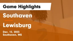 Southaven  vs Lewisburg  Game Highlights - Dec. 12, 2023