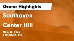 Southaven  vs Center Hill  Game Highlights - Nov. 28, 2023
