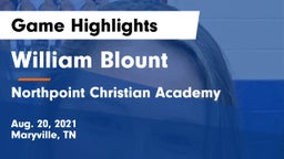 William Blount  vs Northpoint Christian Academy Game Highlights - Aug. 20, 2021
