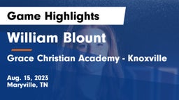 William Blount  vs Grace Christian Academy - Knoxville Game Highlights - Aug. 15, 2023