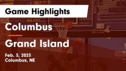 Columbus  vs Grand Island  Game Highlights - Feb. 3, 2023