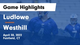 Ludlowe  vs Westhill  Game Highlights - April 30, 2022