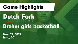Dutch Fork  vs Dreher  girls basketball Game Highlights - Nov. 28, 2023