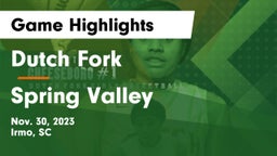 Dutch Fork  vs Spring Valley  Game Highlights - Nov. 30, 2023