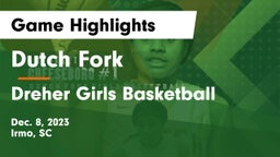 Dutch Fork  vs Dreher  Girls Basketball Game Highlights - Dec. 8, 2023