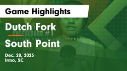 Dutch Fork  vs South Point Game Highlights - Dec. 28, 2023