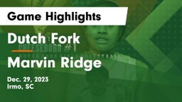 Dutch Fork  vs Marvin Ridge  Game Highlights - Dec. 29, 2023