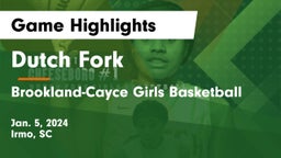 Dutch Fork  vs Brookland-Cayce  Girls Basketball Game Highlights - Jan. 5, 2024