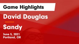 David Douglas  vs Sandy Game Highlights - June 5, 2021