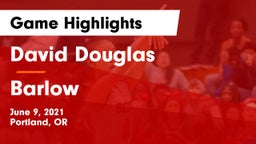 David Douglas  vs Barlow  Game Highlights - June 9, 2021