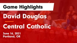 David Douglas  vs Central Catholic  Game Highlights - June 16, 2021