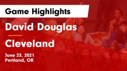 David Douglas  vs Cleveland  Game Highlights - June 23, 2021