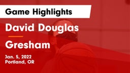 David Douglas  vs Gresham  Game Highlights - Jan. 5, 2022