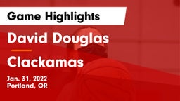 David Douglas  vs Clackamas  Game Highlights - Jan. 31, 2022