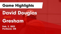 David Douglas  vs Gresham  Game Highlights - Feb. 2, 2022