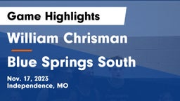 William Chrisman  vs Blue Springs South  Game Highlights - Nov. 17, 2023
