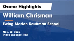 William Chrisman  vs Ewing Marion Kauffman School Game Highlights - Nov. 30, 2023