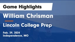 William Chrisman  vs Lincoln College Prep  Game Highlights - Feb. 29, 2024