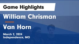 William Chrisman  vs Van Horn  Game Highlights - March 2, 2024