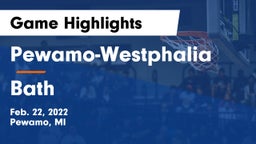 Pewamo-Westphalia  vs Bath  Game Highlights - Feb. 22, 2022