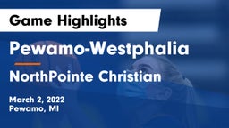 Pewamo-Westphalia  vs NorthPointe Christian  Game Highlights - March 2, 2022