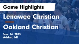 Lenawee Christian  vs Oakland Christian  Game Highlights - Jan. 14, 2023