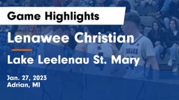 Lenawee Christian  vs Lake Leelenau St. Mary Game Highlights - Jan. 27, 2023