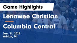 Lenawee Christian  vs Columbia Central  Game Highlights - Jan. 31, 2023