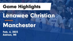Lenawee Christian  vs Manchester  Game Highlights - Feb. 6, 2023