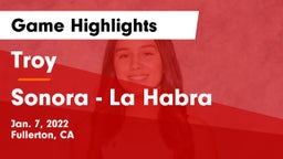 Troy  vs Sonora  - La Habra Game Highlights - Jan. 7, 2022