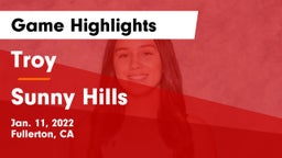 Troy  vs Sunny Hills  Game Highlights - Jan. 11, 2022