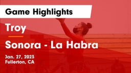 Troy  vs Sonora  - La Habra Game Highlights - Jan. 27, 2023