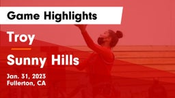 Troy  vs Sunny Hills  Game Highlights - Jan. 31, 2023