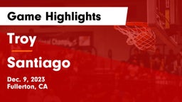 Troy  vs Santiago  Game Highlights - Dec. 9, 2023