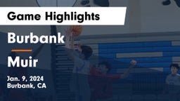 Burbank  vs Muir  Game Highlights - Jan. 9, 2024