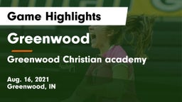 Greenwood  vs Greenwood Christian academy Game Highlights - Aug. 16, 2021