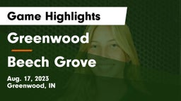 Greenwood  vs Beech Grove  Game Highlights - Aug. 17, 2023