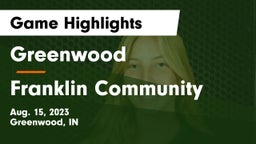 Greenwood  vs Franklin Community  Game Highlights - Aug. 15, 2023