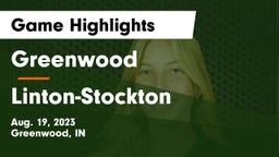 Greenwood  vs Linton-Stockton  Game Highlights - Aug. 19, 2023