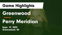 Greenwood  vs Perry Meridian  Game Highlights - Sept. 19, 2023